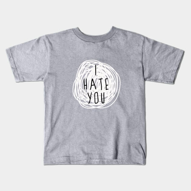 I Hate You Kids T-Shirt by emanuelacarratoni